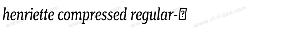 henriette compressed regular字体转换
